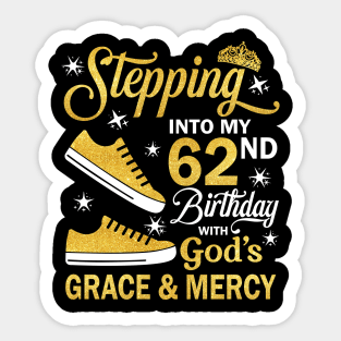 Stepping Into My 62nd Birthday With God's Grace & Mercy Bday Sticker